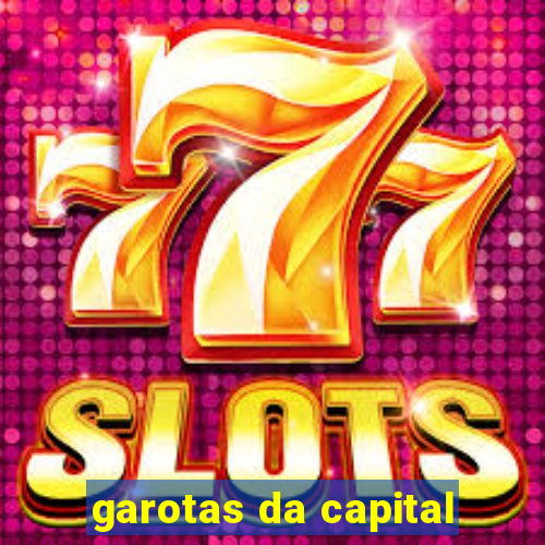 garotas da capital